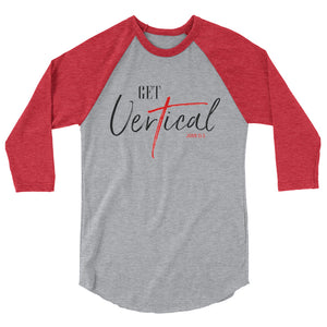 "Get Vertical" Unisex 3/4 sleeve raglan shirt
