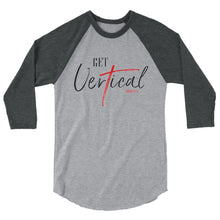 "Get Vertical" Unisex 3/4 sleeve raglan shirt